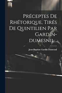 Couverture_Préceptes De Rhétorique, Tirés De Quintilien Par Gardin-dumesnil...
