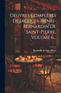 Front cover_Oeuvres Complètes De Jacques-henri-bernardin De Saint-pierre, Volume 6...