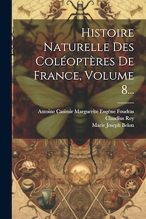Front cover_Histoire Naturelle Des Coléoptères De France, Volume 8...