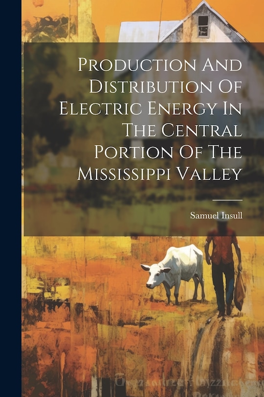 Front cover_Production And Distribution Of Electric Energy In The Central Portion Of The Mississippi Valley