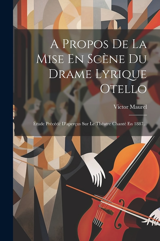 Couverture_A Propos De La Mise En Scène Du Drame Lyrique Otello