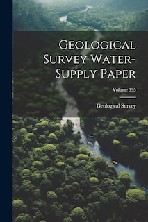 Front cover_Geological Survey Water-supply Paper; Volume 395