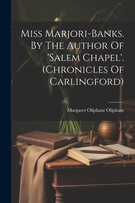 Front cover_Miss Marjori-banks. By The Author Of 'salem Chapel'. (chronicles Of Carlingford)