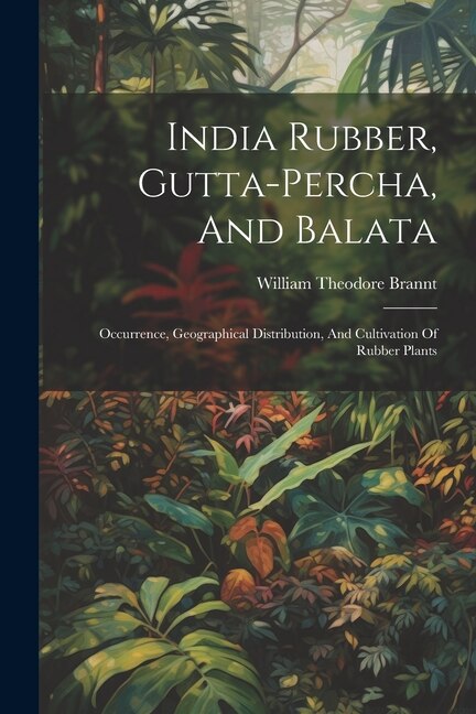 Couverture_India Rubber, Gutta-percha, And Balata