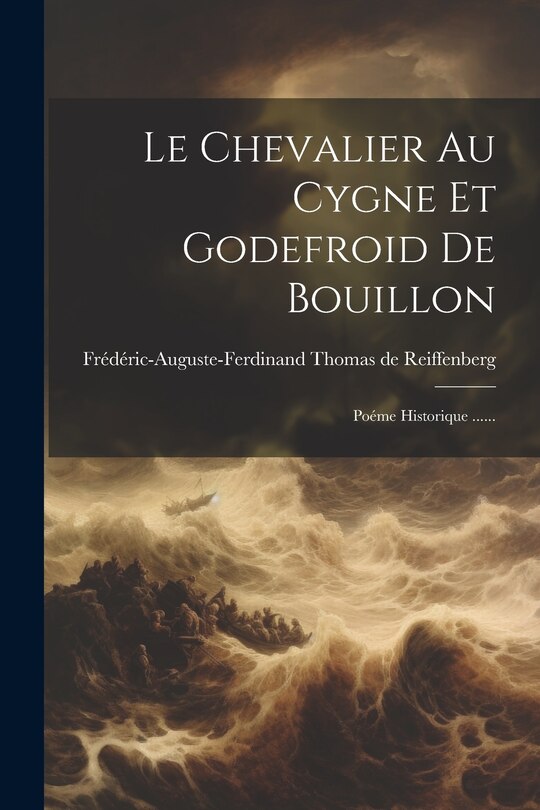 Couverture_Le Chevalier Au Cygne Et Godefroid De Bouillon