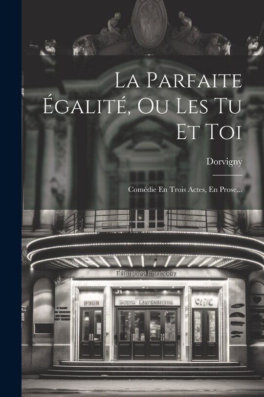 Front cover_La Parfaite Égalité, Ou Les Tu Et Toi