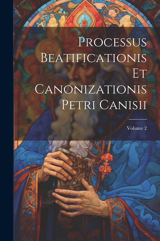 Front cover_Processus Beatificationis Et Canonizationis Petri Canisii; Volume 2