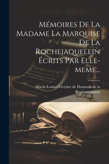 Couverture_Mémoires De La Madame La Marquise De La Rochejaquelein Écrits Par Elle-meme...