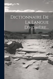 Couverture_Dictionnaire De La Langue D'homère...