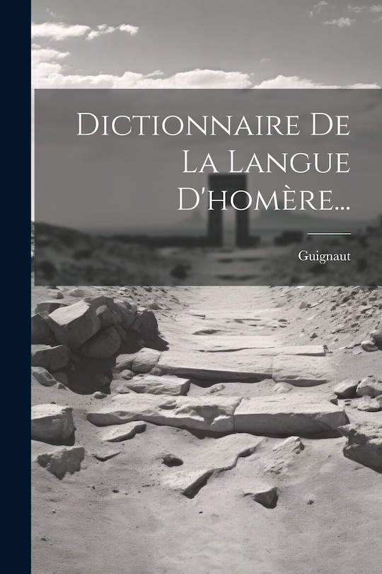 Couverture_Dictionnaire De La Langue D'homère...