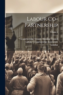 Front cover_Labour Co-partnership; Volume 6