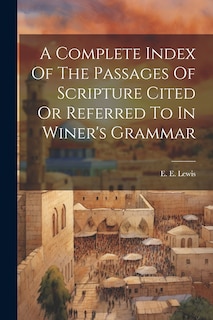 Front cover_A Complete Index Of The Passages Of Scripture Cited Or Referred To In Winer's Grammar