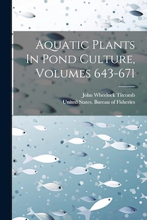 Couverture_Aquatic Plants In Pond Culture, Volumes 643-671