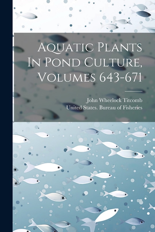 Couverture_Aquatic Plants In Pond Culture, Volumes 643-671