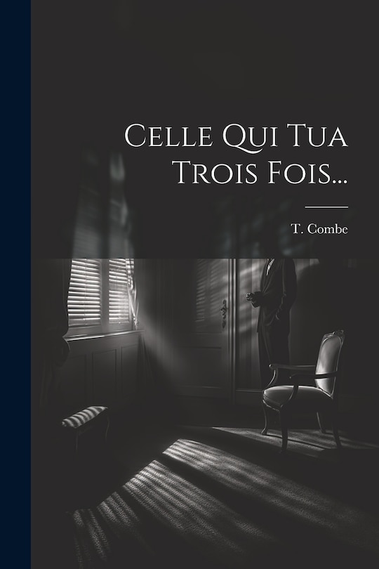Couverture_Celle Qui Tua Trois Fois...