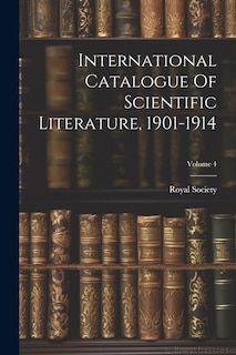 Front cover_International Catalogue Of Scientific Literature, 1901-1914; Volume 4