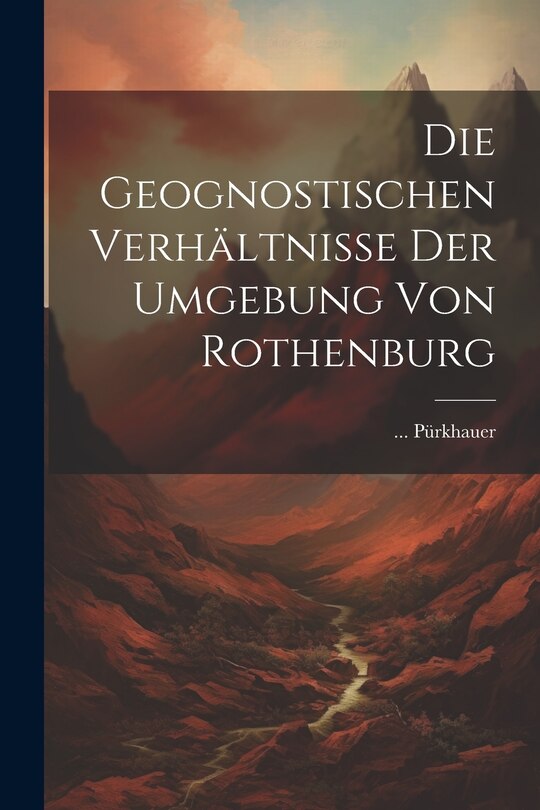 Front cover_Die Geognostischen Verhältnisse Der Umgebung Von Rothenburg