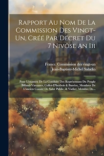 Front cover_Rapport Au Nom De La Commission Des Vingt-un, Créé Par Décret Du 7 Nivôse An Iii