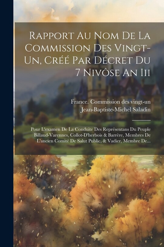 Front cover_Rapport Au Nom De La Commission Des Vingt-un, Créé Par Décret Du 7 Nivôse An Iii
