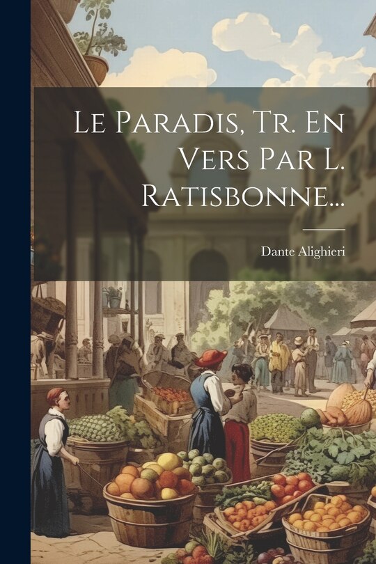 Front cover_Le Paradis, Tr. En Vers Par L. Ratisbonne...