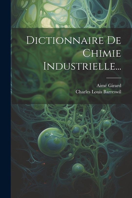 Front cover_Dictionnaire De Chimie Industrielle...