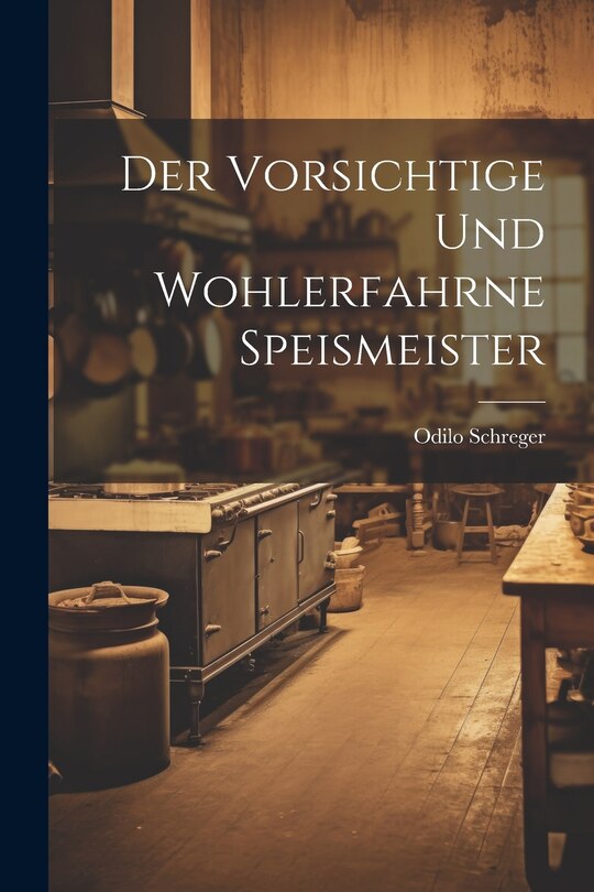 Couverture_Der Vorsichtige Und Wohlerfahrne Speismeister