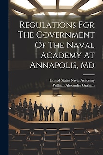 Front cover_Regulations For The Government Of The Naval Academy At Annapolis, Md