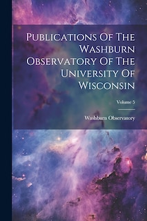 Front cover_Publications Of The Washburn Observatory Of The University Of Wisconsin; Volume 5