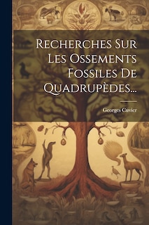 Couverture_Recherches Sur Les Ossements Fossiles De Quadrupèdes...