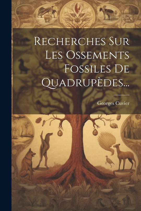 Couverture_Recherches Sur Les Ossements Fossiles De Quadrupèdes...
