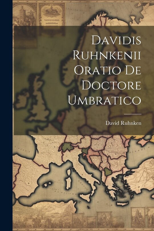 Front cover_Davidis Ruhnkenii Oratio De Doctore Umbratico