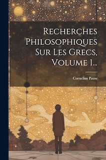 Front cover_Recherches Philosophiques Sur Les Grecs, Volume 1...