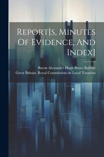 Front cover_Report[s, Minutes Of Evidence, And Index]