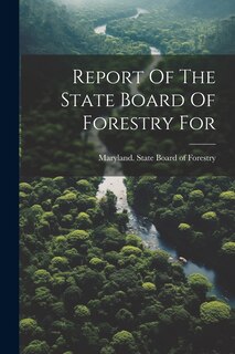 Couverture_Report Of The State Board Of Forestry For