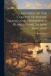 Couverture_Records Of The Colony Of Rhode Island And Providence Plantations, In New England