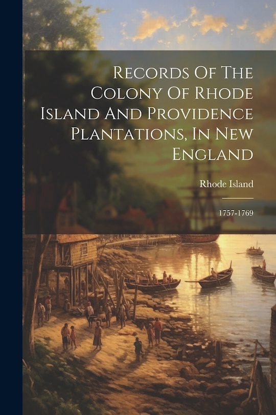 Couverture_Records Of The Colony Of Rhode Island And Providence Plantations, In New England