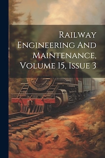 Couverture_Railway Engineering And Maintenance, Volume 15, Issue 3