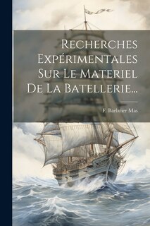 Front cover_Recherches Expérimentales Sur Le Materiel De La Batellerie...