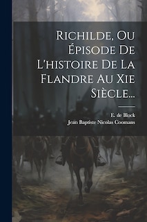 Couverture_Richilde, Ou Épisode De L'histoire De La Flandre Au Xie Siècle...