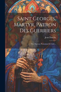 Couverture_Saint Georges, Martyr, Patron Des Guerriers
