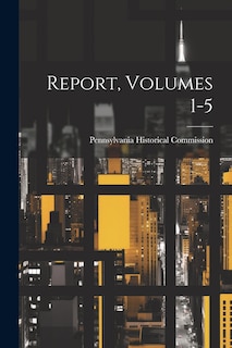 Report, Volumes 1-5