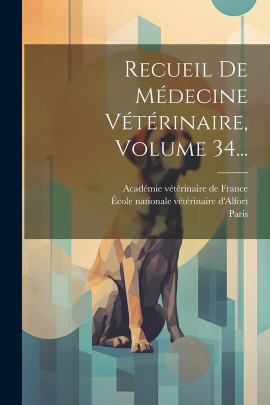 Couverture_Recueil De Médecine Vétérinaire, Volume 34...