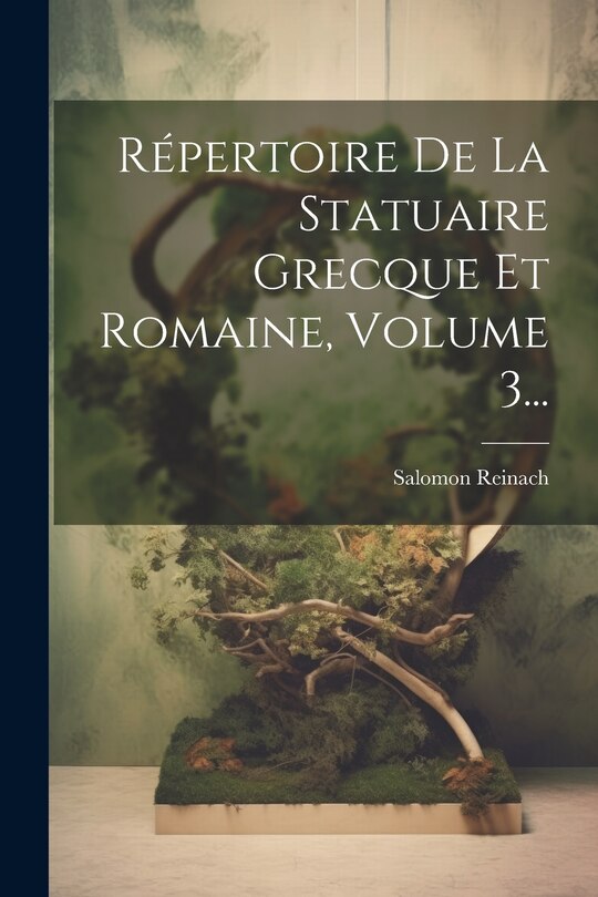 Couverture_R&eacute;pertoire De La Statuaire Grecque Et Romaine, Volume 3...