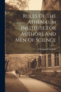Front cover_Rules Of The Athenæum Institute For Authors And Men Of Science