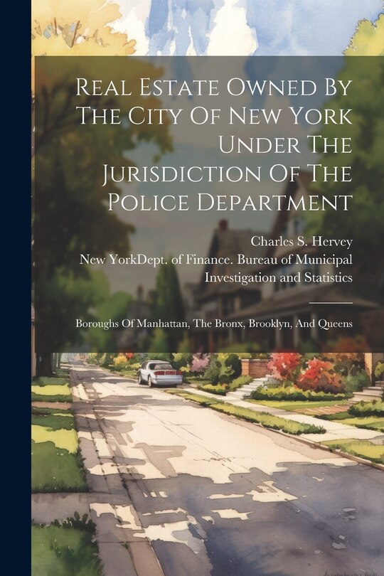 Front cover_Real Estate Owned By The City Of New York Under The Jurisdiction Of The Police Department