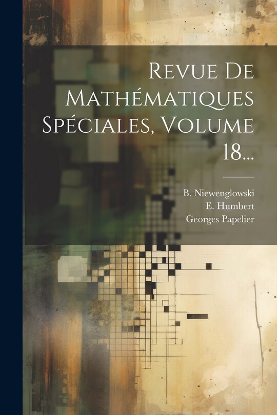 Couverture_Revue De Mathématiques Spéciales, Volume 18...