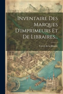 Couverture_Inventaire Des Marques D'imprimeurs Et De Libraires...
