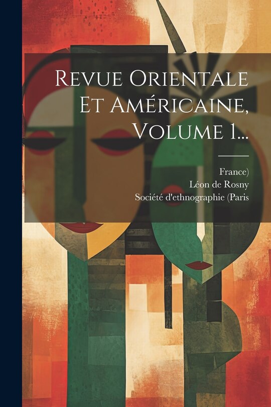 Front cover_Revue Orientale Et Américaine, Volume 1...