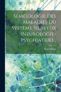 Front cover_Séméiologie Des Maladies Du Système Nerveux (neurologie-psychiatrie)...