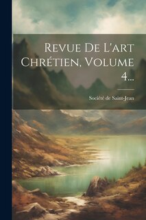 Couverture_Revue De L'art Chrétien, Volume 4...